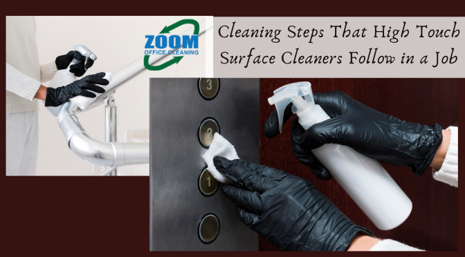 Cleaning Steps That High Touch Surface Cleaners Follow in a Job