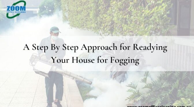 A Step By Step Approach for Readying Your House for Fogging