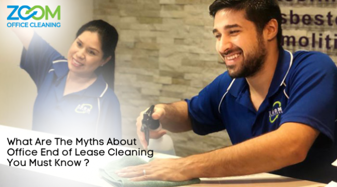 What Are The Myths About Office End of Lease Cleaning You Must Know ?