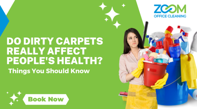 Do Dirty Carpets Really Affect People’s Health? Things You Should Know